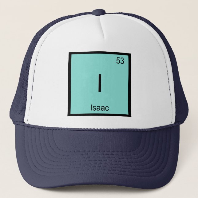 Isaac  Name Chemistry Element Periodic Table Trucker Hat (Front)