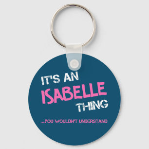 Isabelle thing you wouldn't understand namenovelty keychain
