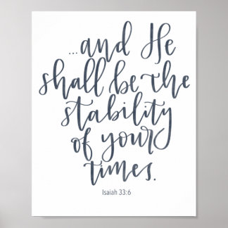 Isaiah 33:6 - He Shall Be The Stability - Poster