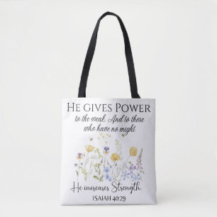 Isaiah 40:29 He gives power Wildflowers Scripture Tote Bag