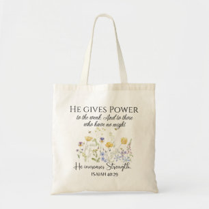 Isaiah 40:29 He gives power Wildflowers Scripture Tote Bag