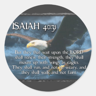 ISAIAH 40:31  Mount up with wings as EAGLES Classic Round Sticker