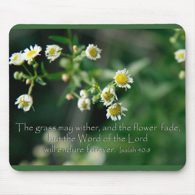 Isaiah 40:8 The grass may wither and fade Mouse Pad (Front)