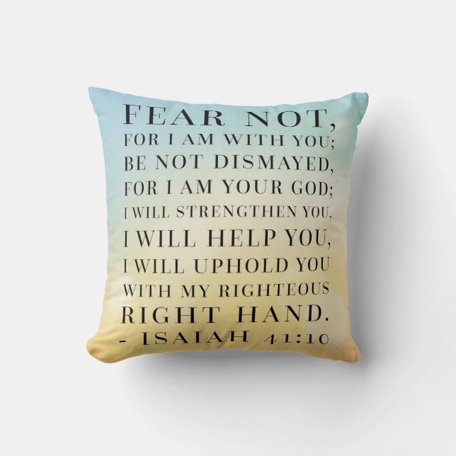 Isaiah 41:10 Bible Quote Throw Pillow (Front)