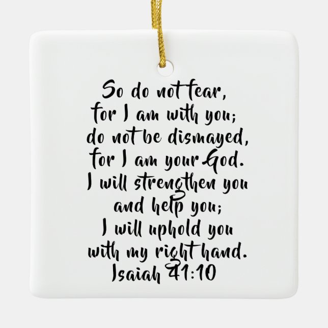 Isaiah 41:10 Custom Bible Verse Scripture Ceramic Ornament (Front)