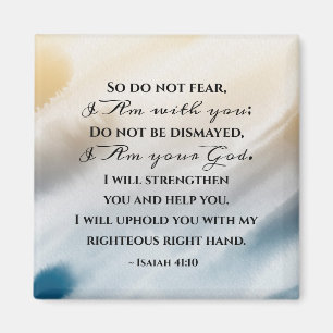 Isaiah 41:10 Do not fear for I am with you Bible Magnet