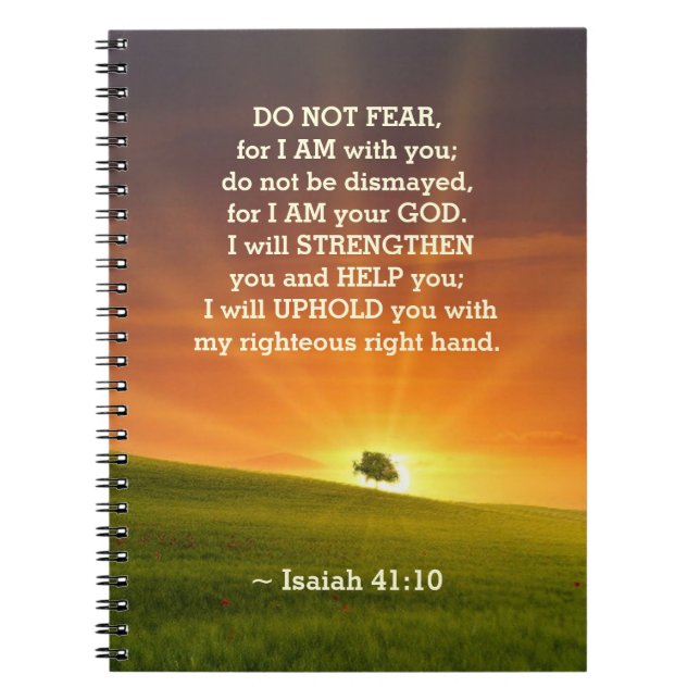 Isaiah 41:10 Do not fear for I Am with You Notebook (Front)
