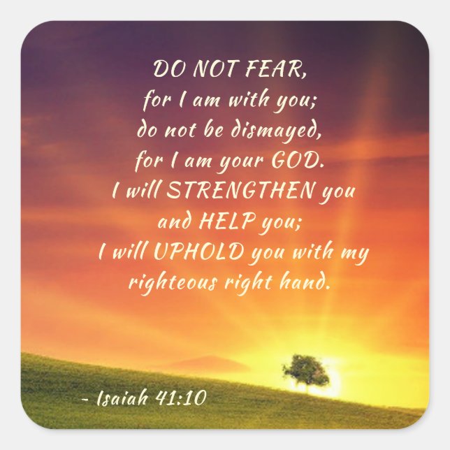 Isaiah 41:10 Do not fear for I Am with You Square Sticker (Front)