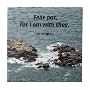 Isaiah 41:10 Fear not, for I am with thee. Tile