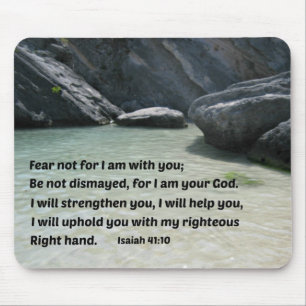 Isaiah 41:10 Fear not for I am with you... Mouse Pad