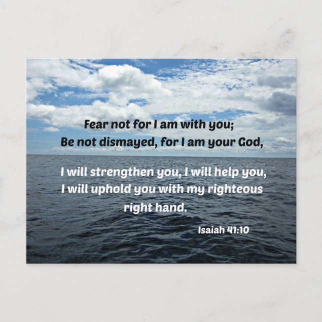 Isaiah 41:10 Fear not for I am with you... Postcard (Front)
