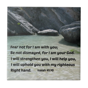 Isaiah 41:10 Fear not for I am with you... Tile