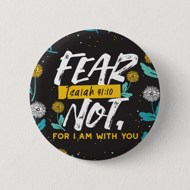 Isaiah 41:10 - Fear Not Inspirational Bible Verse  2 Inch Round Button (Front)