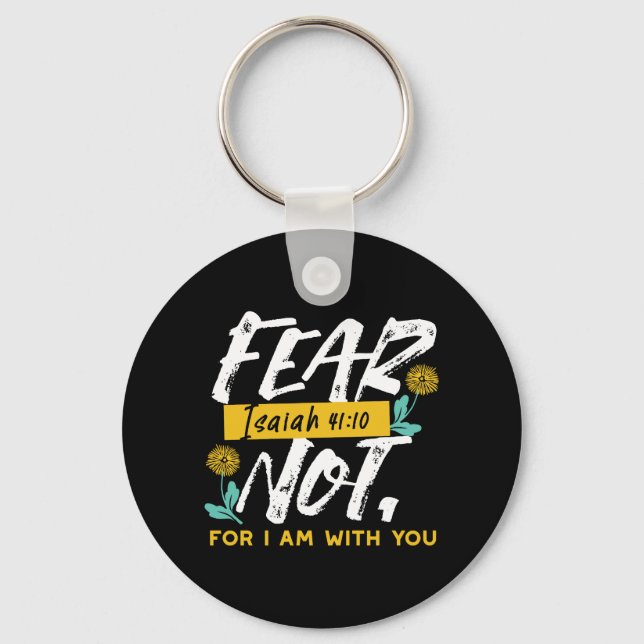 Isaiah 41:10 - Fear Not Inspirational Bible Verse  Keychain (Front)