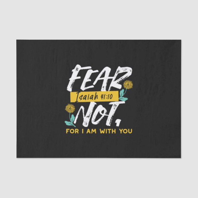Isaiah 41:10 - Fear Not Inspirational Bible Verse  Tissue Paper (Front)