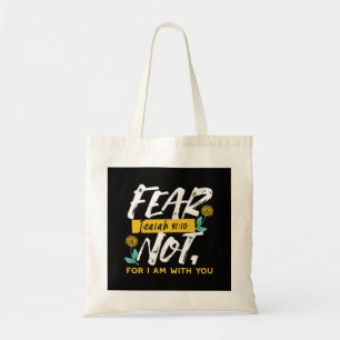 Isaiah 41:10 - Fear Not Inspirational Bible Verse  Tote Bag