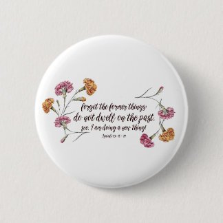 Isaiah 43:18-19 2 inch round button