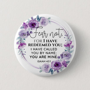 Isaiah 43:1 Fear not I have Redeemed you Floral 2 Inch Round Button