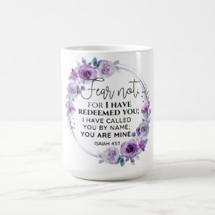 Isaiah 43:1 Fear not I have Redeemed you Floral Coffee Mug