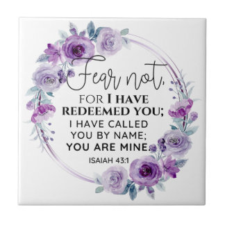 Isaiah 43:1 Fear not I have Redeemed you Floral Tile