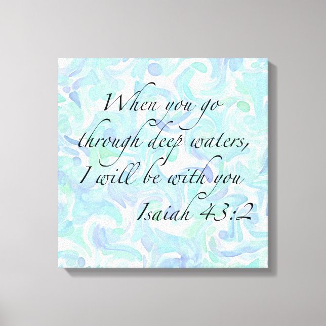 Isaiah 43:2 When you go… Stretched Canvas Print (Front)