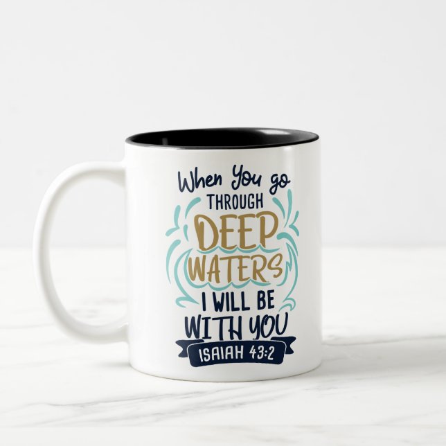 Isaiah 43:2 WHEN YOU GO THROUGH DEEP WATERS Two-Tone Coffee Mug (Left)
