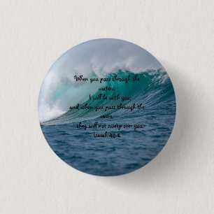 Isaiah 43:2 When You Pass Through The Waters 1 Inch Round Button