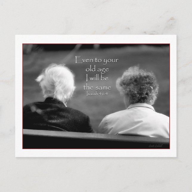Isaiah 46:4 Even to your old age I am the same Postcard (Front)