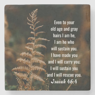 Isaiah 46:4 I am He who will sustain you Stone Coaster