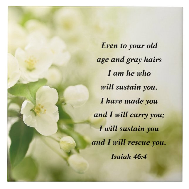 Isaiah 46:4 I am He who will sustain you  Tile (Front)