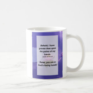 Isaiah 49:16 Behold, I have graven thee upon the Coffee Mug