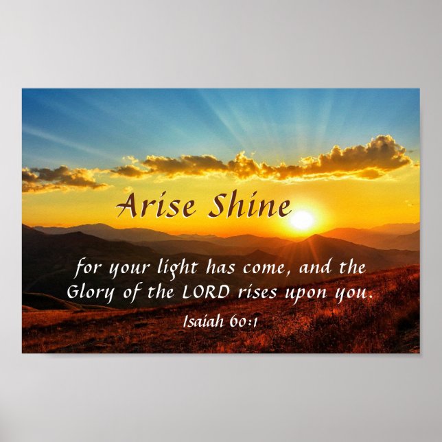 Isaiah 60:1 Arise Shine Your light has come Bible  Poster (Front)