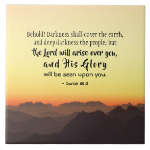 Isaiah 60:2 Darkness shall cover the Earth Bible Tile