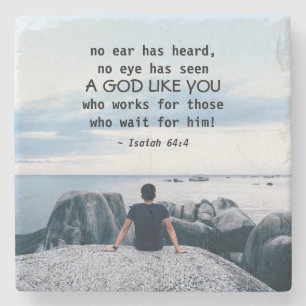 Isaiah 64:4 no ear has heard, Bible Verse Stone Coaster