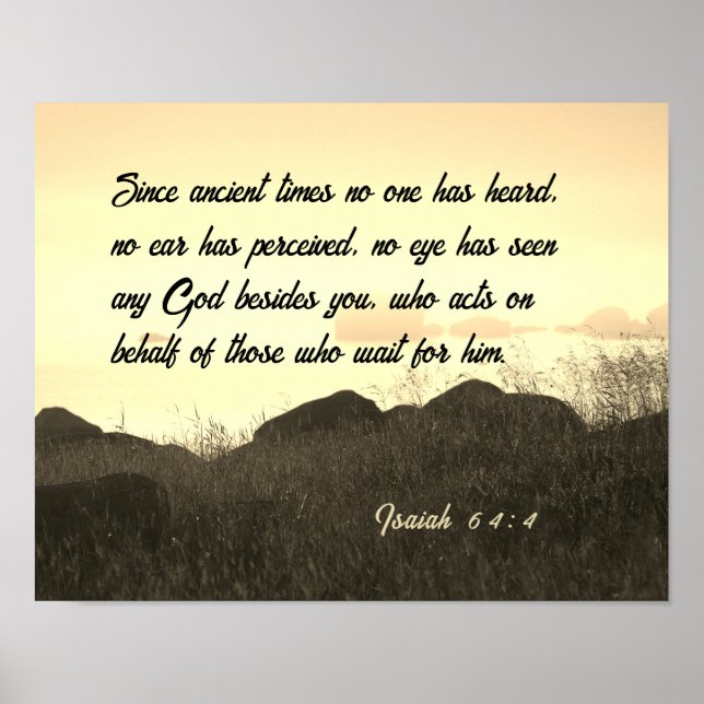 Isaiah 64:4 No eye has seen a God like You Poster (Front)