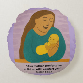Isaiah 66:13 Comforting Mother and Baby Postcard Round Pillow