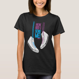 Isaiah 68 Here am I Send me! T-Shirt