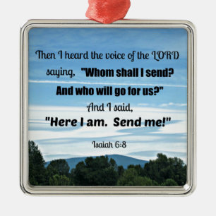 Isaiah 6:8 Then I heard the voice of the Lord Metal Ornament