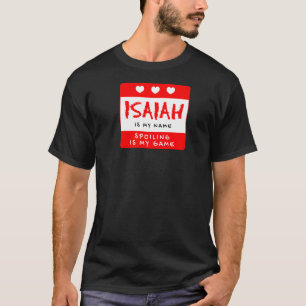 Isaiah Is My Name Personalized Nickname Custom Ali T-Shirt