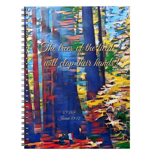Isaiah "Trees of the Field will Clap Their Hands!" Notebook (Front)