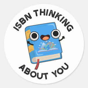 ISBN Thinking About You Funny Book Pun  Classic Round Sticker