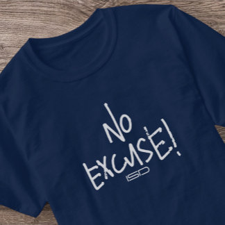 ISD, "Pas d'excuse !" T-shirt