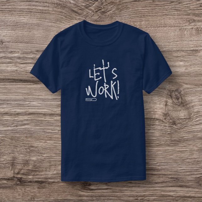 ISD, Travaillons ! T-shirt (Créateur téléchargé)