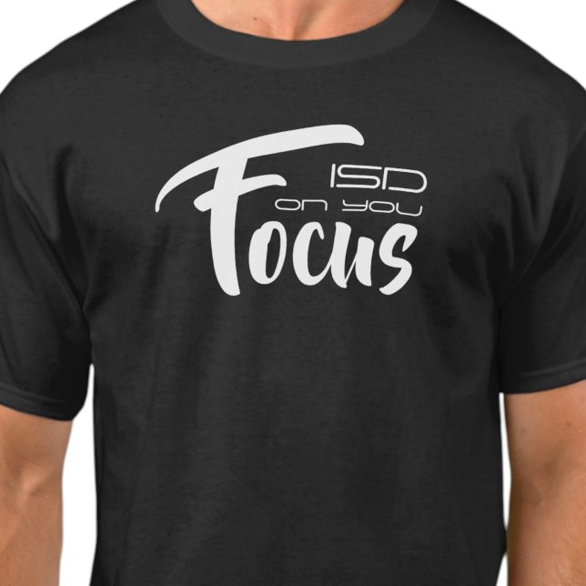 ISD Unisex Focus On You Basic T-Shirt (Creator Uploaded)