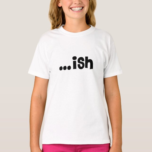 ...ish shirt for girls (Front)