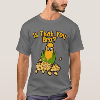 Ishat You Bro popcorn gift T-Shirt