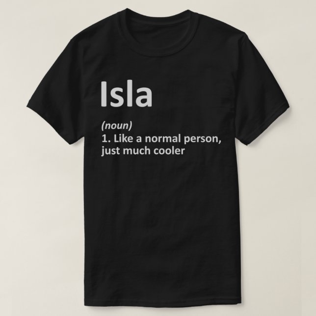 ISLA Definition Personalized Name Funny Birthday G T-Shirt (Design Front)