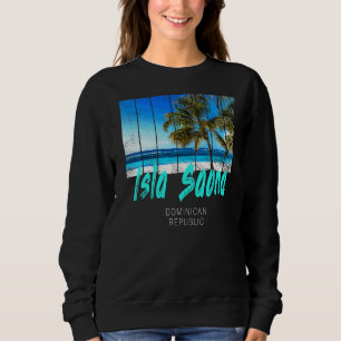 Isla Saona Dominican Republic Beach Vintage Souven Sweatshirt