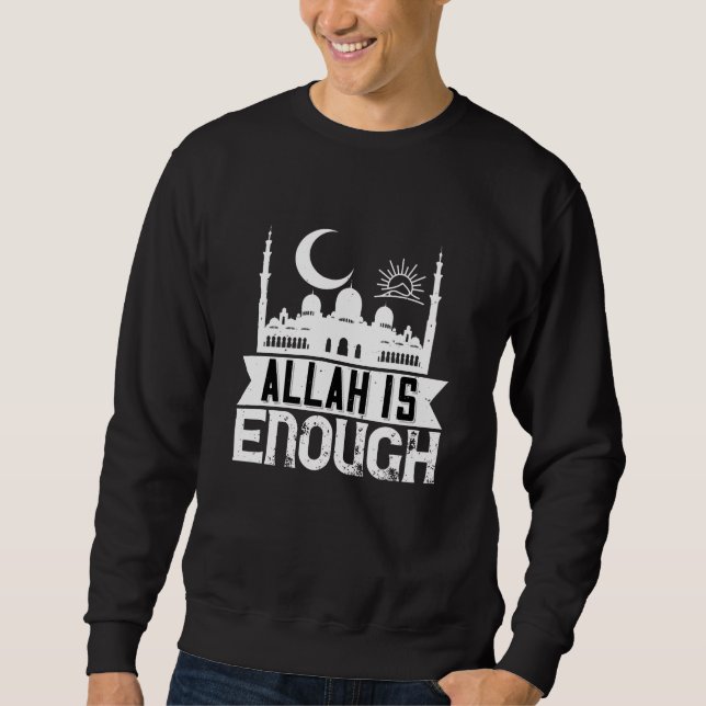 Islam - Allah Is Enough Sweatshirt (Front)