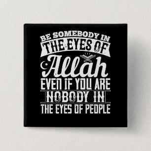 Islam - Be Somebody In The Eyes Of Allah 2 Inch Square Button